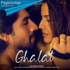 Ghalat Mp3 Ghalat Mp3